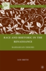 Race and Rhetoric in the Renaissance : Barbarian Errors - eBook