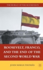 Roosevelt, Franco, and the End of the Second World War - Book