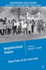 Neighborhood Rebels : Black Power at the Local Level - eBook
