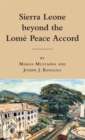 Sierra Leone beyond the Lome Peace Accord - Book