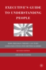 Executive's Guide to Understanding People : How Freudian Theory Can Turn Good Executives into Better Leaders - eBook