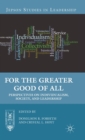 For the Greater Good of All : Perspectives on Individualism, Society, and Leadership - Book