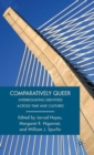 Comparatively Queer : Interrogating Identities Across Time and Cultures - Book