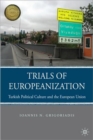 Trials of Europeanization : Turkish Political Culture and the European Union - Book