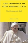 The Theology of Pope Benedict XVI : The Christocentric Shift - Book