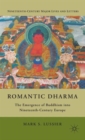Romantic Dharma : The Emergence of Buddhism into Nineteenth-Century Europe - Book