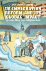 US Immigration Reform and Its Global Impact : Lessons from the Postville Raid - Book