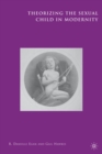 Theorizing the Sexual Child in Modernity - eBook