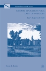 Liberal Education for a Land of Colleges : Yale's Reports of 1828 - eBook