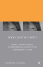 Poetics of the Body : Edna St. Vincent Millay, Elizabeth Bishop, Marilyn Chin, and Marilyn Hacker - eBook