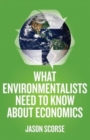 What Environmentalists Need to Know About Economics - Book