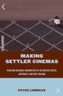 Making Settler Cinemas : Film and Colonial Encounters in the United States, Australia, and New Zealand - eBook