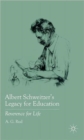 Albert Schweitzer’s Legacy for Education : Reverence for Life - Book