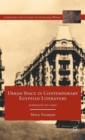Urban Space in Contemporary Egyptian Literature : Portraits of Cairo - Book