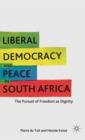 Liberal Democracy and Peace in South Africa : The Pursuit of Freedom as Dignity - Book