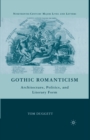 Gothic Romanticism : Architecture, Politics, and Literary Form - eBook
