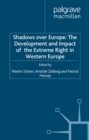 Shadows Over Europe : The Development and Impact of the Extreme Right in Western Europe - eBook