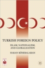 Turkish Foreign Policy : Islam, Nationalism, and Globalization - Book