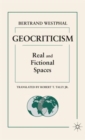 Geocriticism : Real and Fictional Spaces - Book
