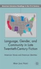 Language, Gender, and Community in Late Twentieth-Century Fiction : American Voices and American Identities - Book