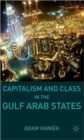 Capitalism and Class in the Gulf Arab States - Book