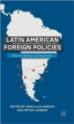 Latin American Foreign Policies : Between Ideology and Pragmatism - Book