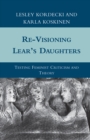 Re-Visioning Lear's Daughters : Testing Feminist Criticism and Theory - eBook