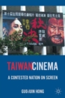 Taiwan Cinema : A Contested Nation on Screen - Book