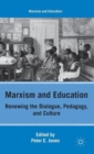 Marxism and Education : Renewing the Dialogue, Pedagogy, and Culture - Book