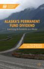 Alaska’s Permanent Fund Dividend : Examining Its Suitability as a Model - Book