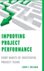 Improving Project Performance : Eight Habits of Successful Project Teams - Book