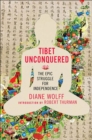 Tibet Unconquered : The Epic Struggle for Independence - eBook