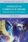 Conflicts in Curriculum Theory : Challenging Hegemonic Epistemologies - Book