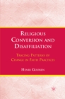 Religious Conversion and Disaffiliation : Tracing Patterns of Change in Faith Practices - eBook