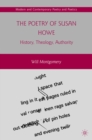 The Poetry of Susan Howe : History, Theology, Authority - eBook