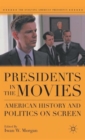 Presidents in the Movies : American History and Politics on Screen - Book