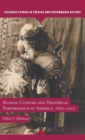 Russian Culture and Theatrical Performance in America, 1891-1933 - Book