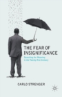 The Fear of Insignificance : Searching for Meaning in the Twenty-First Century - Book