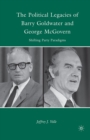 The Political Legacies of Barry Goldwater and George McGovern : Shifting Party Paradigms - eBook