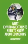 What Environmentalists Need to Know About Economics - eBook