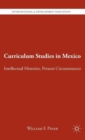 Curriculum Studies in Mexico : Intellectual Histories, Present Circumstances - Book