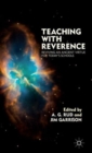 Teaching with Reverence : Reviving an Ancient Virtue for Today's Schools - Book