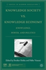 Knowledge Society vs. Knowledge Economy : Knowledge, Power, and Politics - Book