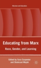 Educating from Marx : Race, Gender, and Learning - Book