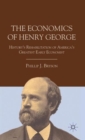 The Economics of Henry George : History's Rehabilitation of America's Greatest Early Economist - Book