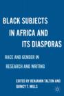 Black Subjects in Africa and Its Diasporas : Race and Gender in Research and Writing - Book
