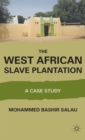 The West African Slave Plantation : A Case Study - Book