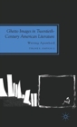 Ghetto Images in Twentieth-Century American Literature : Writing Apartheid - Book