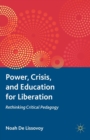 Power, Crisis, and Education for Liberation : Rethinking Critical Pedagogy - Book