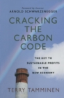 Cracking the Carbon Code : The Key to Sustainable Profits in the New Economy - eBook